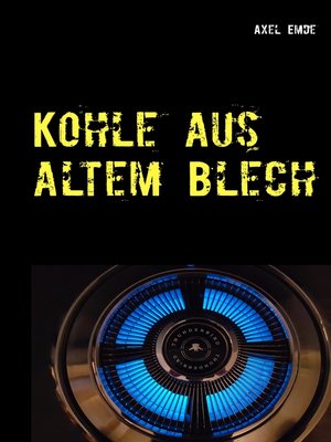 cover image of Kohle aus altem Blech